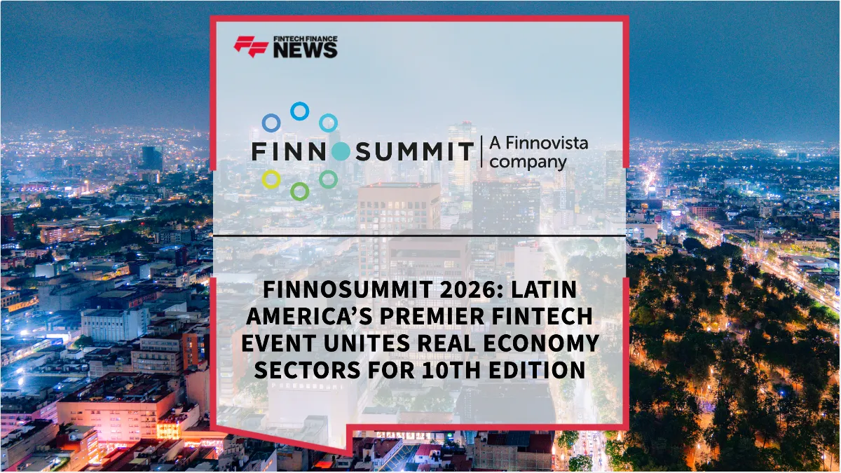 Press Release: Latin America’s Premier Fintech Summit, FINNOSUMMIT, Pivots to Unite Traditionally Siloed Sectors for Its 10th Edition | Featured Image by FF News