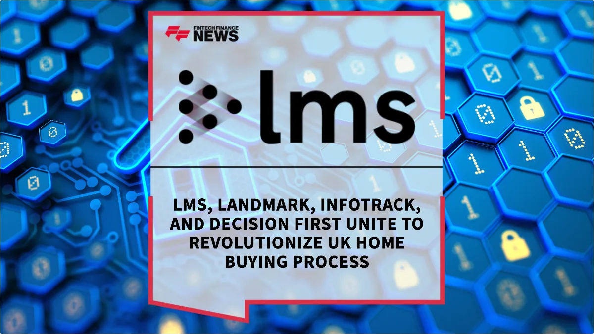 Press Release: LMS, Landmark, InfoTrack, and Decision First Unite to Revolutionize UK Home Buying Process | Featured Image by FF News