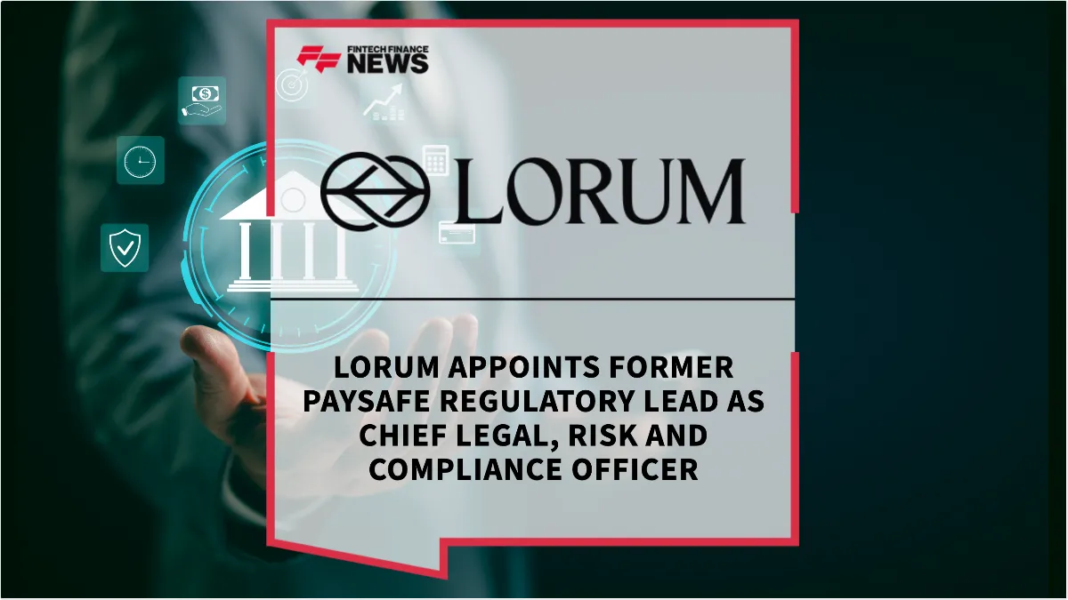 Press Release: Lorum Appoints Former Paysafe Regulatory Lead as Chief Legal, Risk and Compliance Officer | Featured Image by FF News