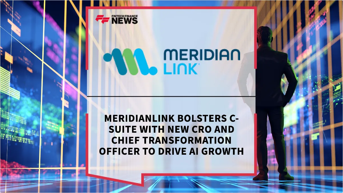 Press Release: MeridianLink Bolsters C-Suite with New CRO and Chief Transformation Officer to Drive AI Growth | Featured Image by FF News