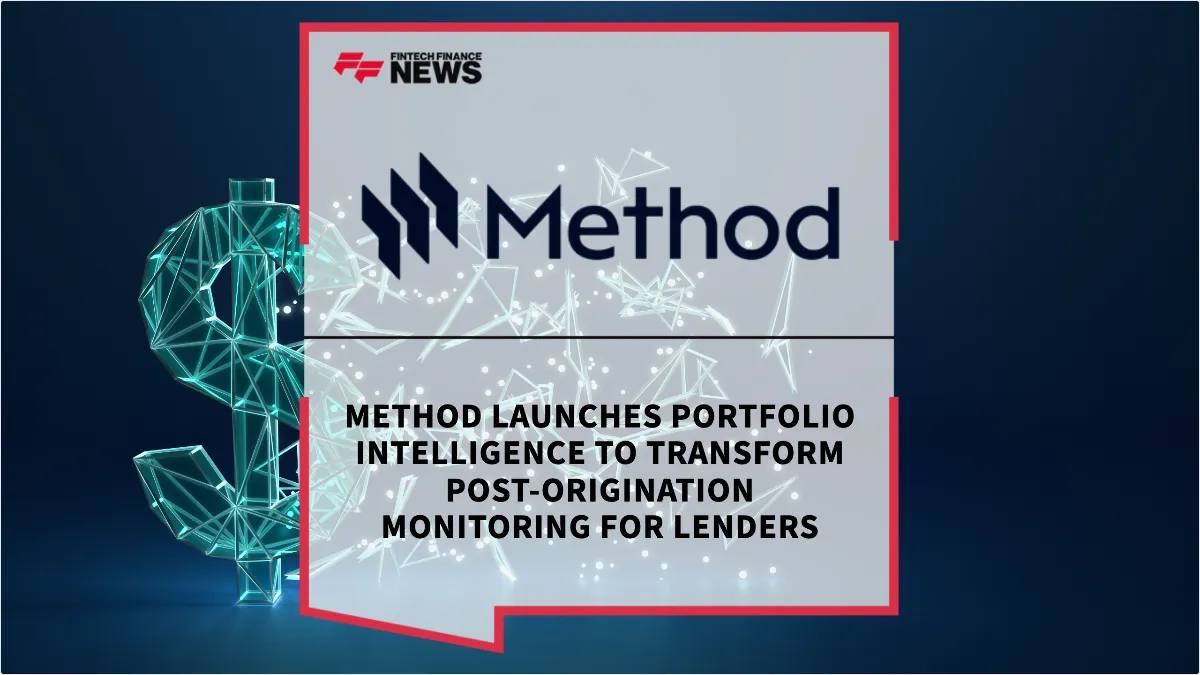 Press Release: Method Launches Portfolio Intelligence to Transform Post-Origination Monitoring for Lenders | Featured Image by FF News