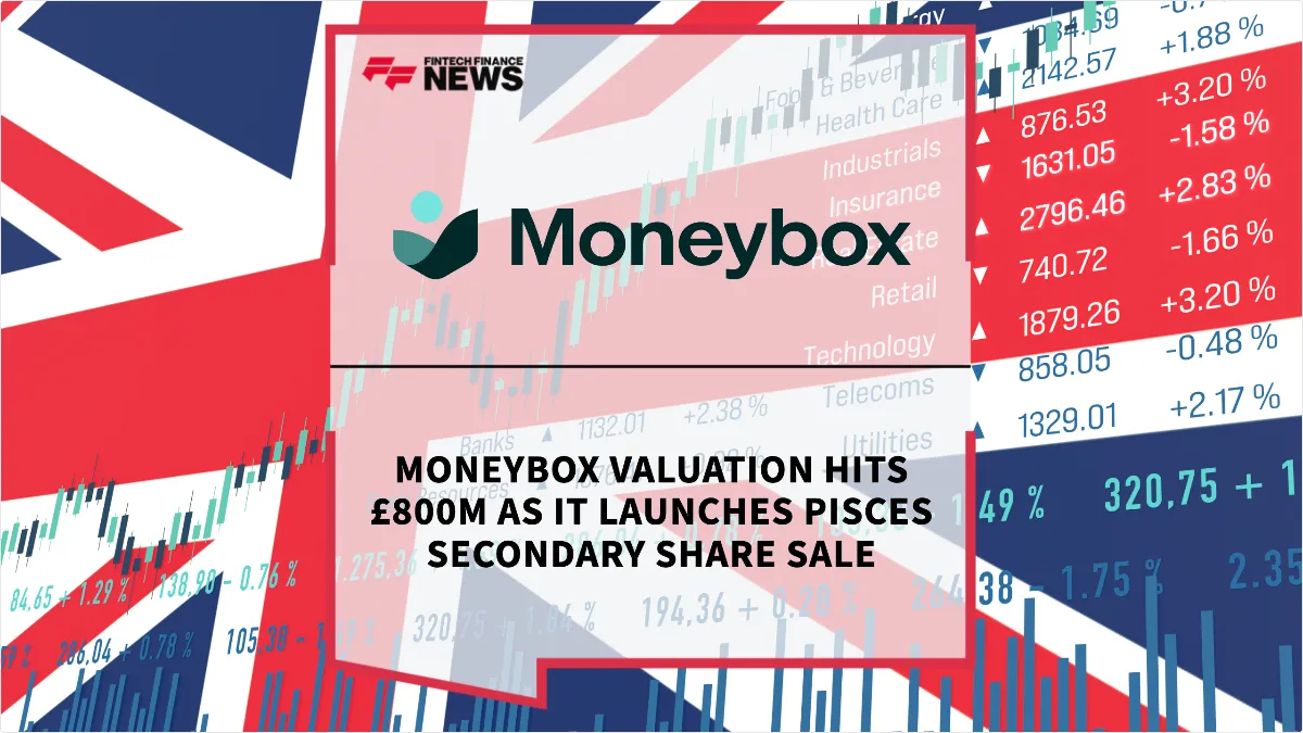 Press Release: Moneybox Valuation Hits £800m as it Launches PISCES Secondary Share Sale | Featured Image by FF News
