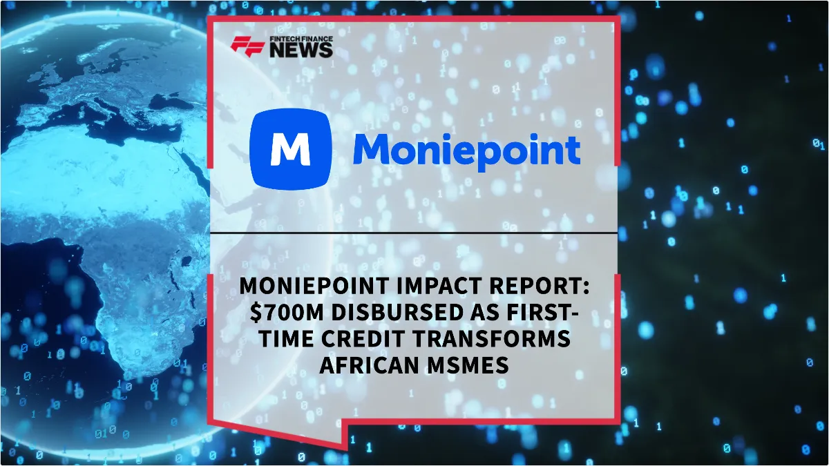 Press Release: Moniepoint Impact Report: $700M Disbursed as First-Time Credit Transforms African MSMEs | Featured Image by FF News