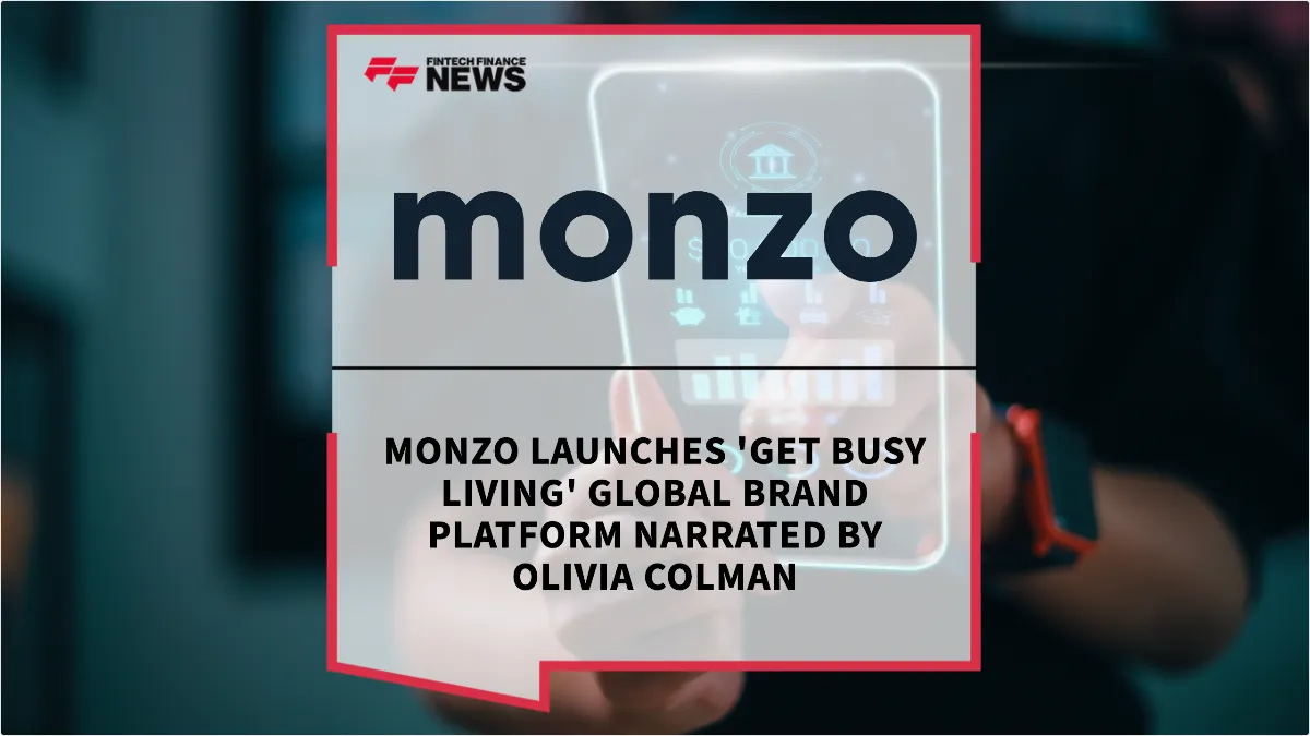 Press Release: Monzo Launches 'Get Busy Living' Global Brand Platform Narrated by Olivia Colman | Featured Image by FF News