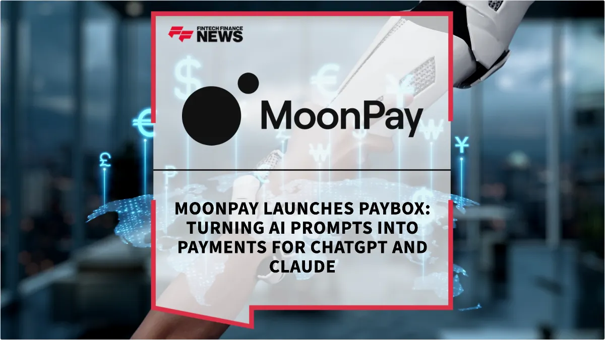 Press Release: MoonPay Launches PayBox: Turning AI Prompts into Payments for ChatGPT and Claude | Featured Image by FF News