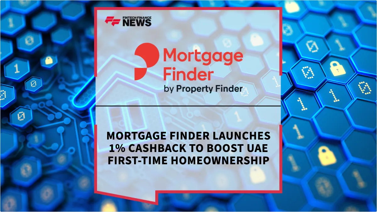 Press Release: Mortgage Finder Launches 1% Cashback to Boost UAE First-Time Homeownership | Featured Image by FF News