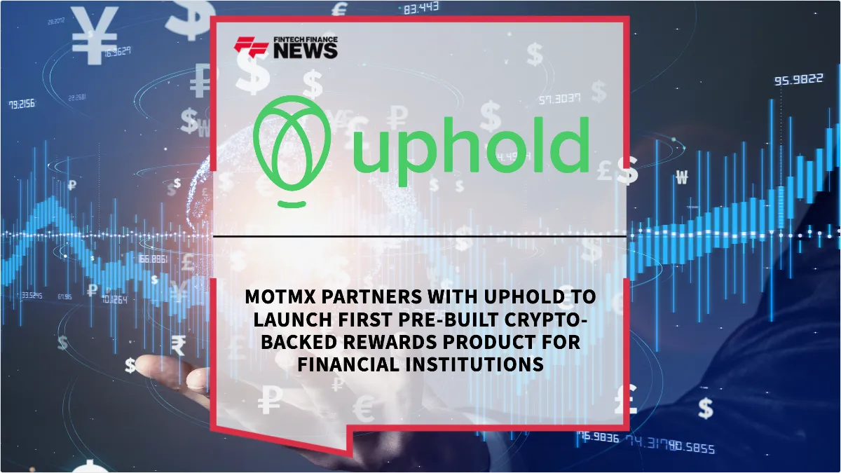 Press Release: MOTMX Partners with Uphold to Launch First Pre-Built Crypto-Backed Rewards Product for Financial Institutions | Featured Image by FF News