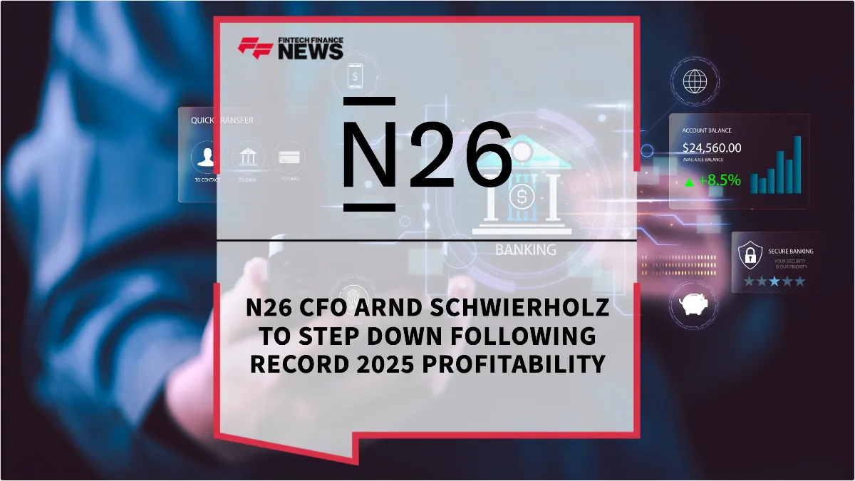 Press Release: N26 CFO Arnd Schwierholz to Step Down Following Record 2025 Profitability | Featured Image by FF News