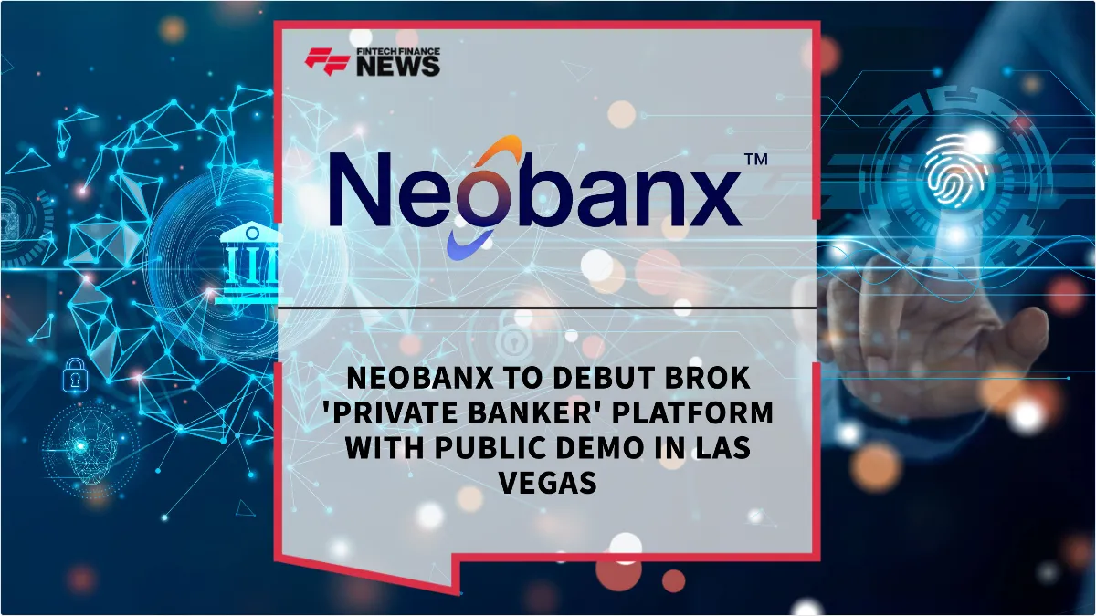 Press Release: Neobanx to Debut BROK 'Private Banker' Platform with Public Demo in Las Vegas | Featured Image by FF News