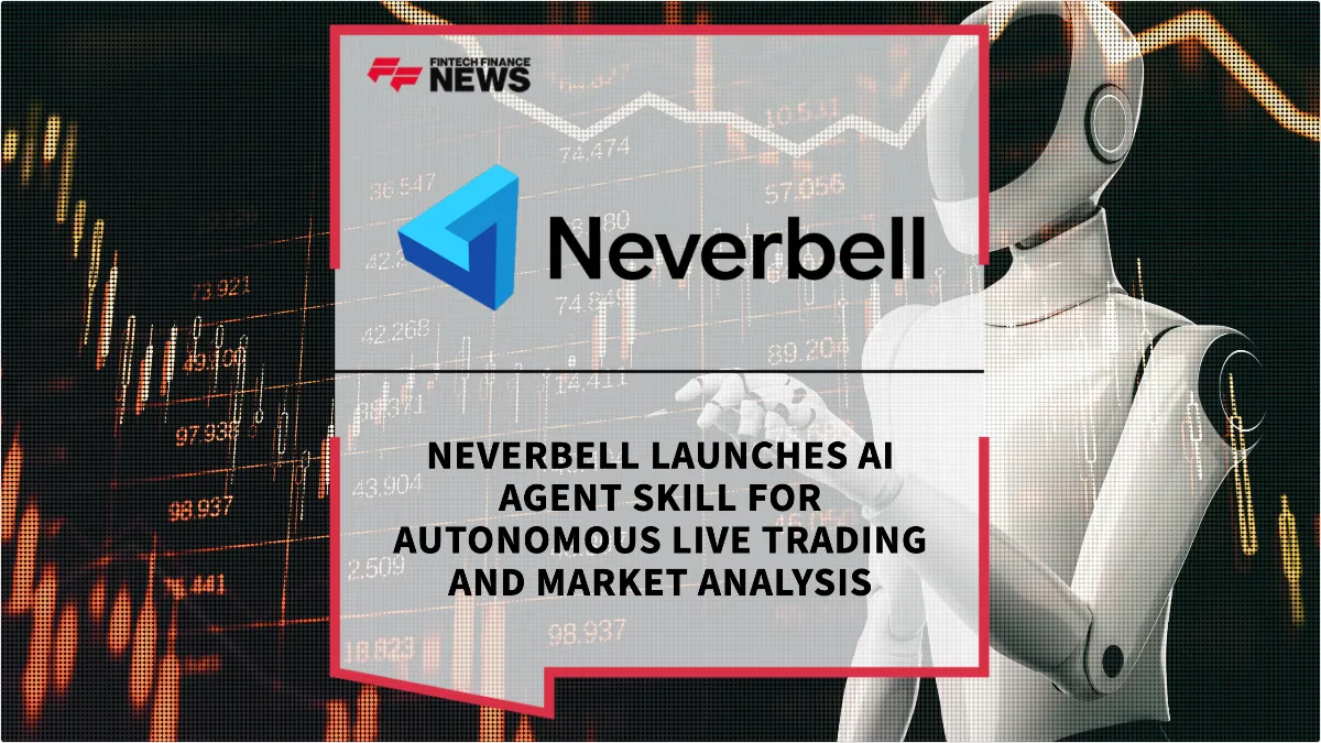 Press Release: Neverbell Launches AI Agent Skill for Autonomous Live Trading and Market Analysis | Featured Image by FF News