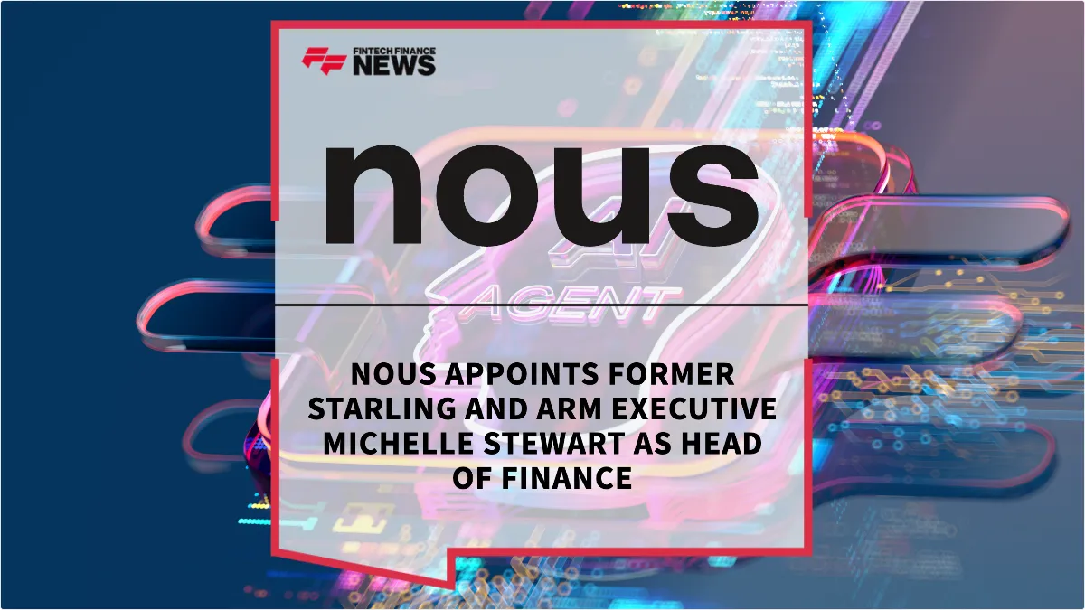 Press Release: Nous Appoints Former Starling and Arm Executive Michelle Stewart as Head of Finance | Featured Image by FF News