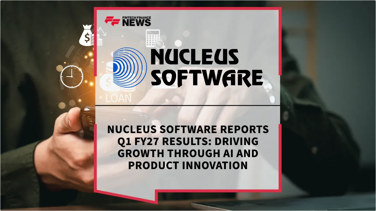 Press Release: Nucleus Software Reports Q1 FY27 Results: Driving Growth Through AI and Product Innovation | Featured Image by FF News