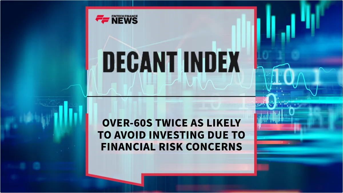 Press Release: Over-60s Twice as Likely to Avoid Investing Due to Financial Risk Concerns | Featured Image by FF News