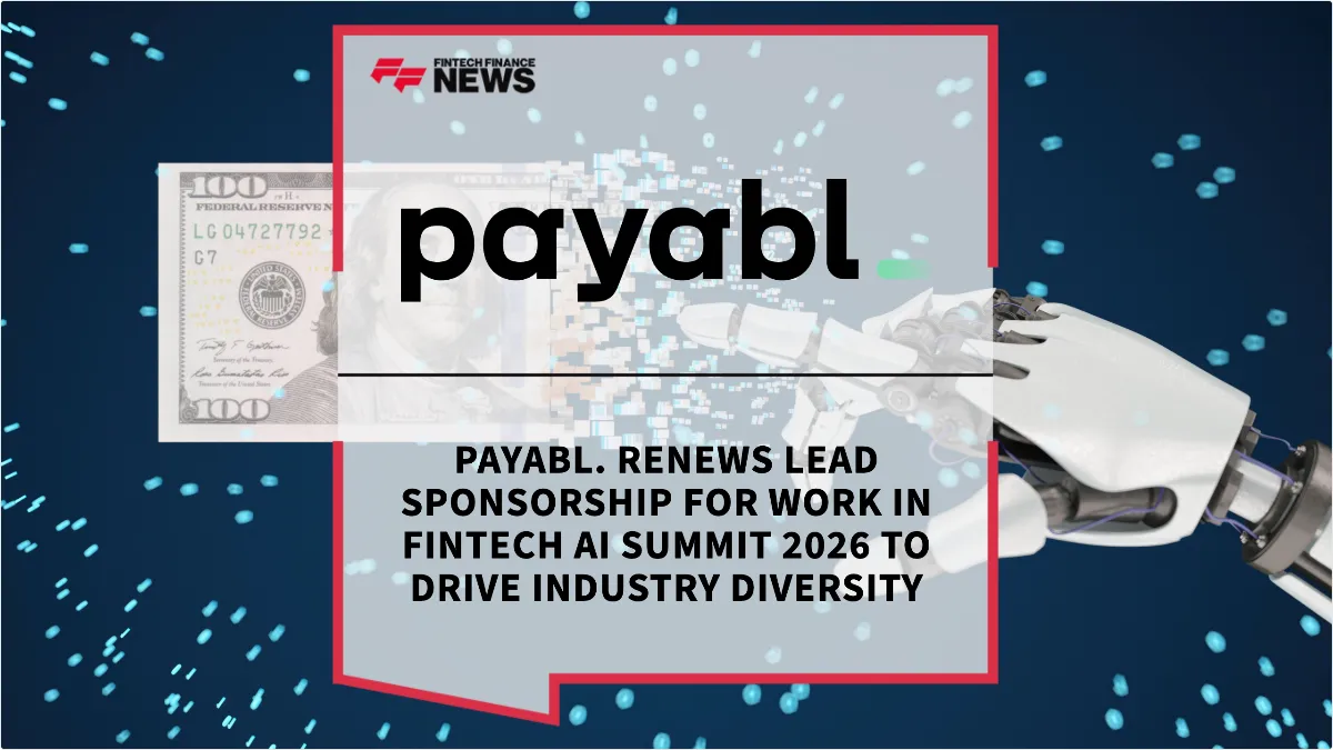 Press Release: payabl. Renews Lead Sponsorship for Work in Fintech AI Summit 2026 to Drive Industry Diversity | Featured Image by FF News