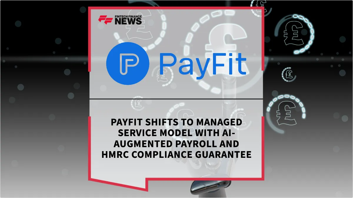 Press Release: PayFit Shifts to Managed Service Model with AI-Augmented Payroll and HMRC Compliance Guarantee | Featured Image by FF News