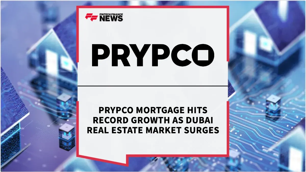 Press Release: PRYPCO Mortgage Hits Record Growth as Dubai Real Estate Market Surges | Featured Image by FF News