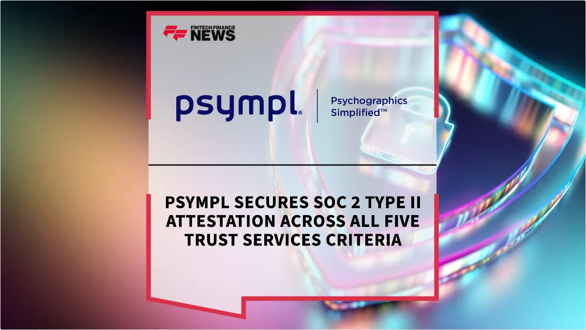 Press Release: Psympl Secures SOC 2 Type II Attestation Across All Five Trust Services Criteria | Featured Image by FF News
