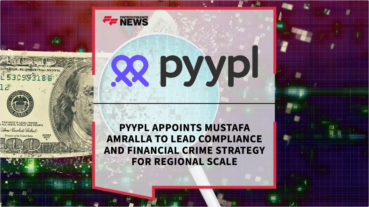 Press Release: Pyypl Appoints Mustafa Amralla to Lead Compliance and Financial Crime Strategy for Regional Scale | Featured Image by FF News