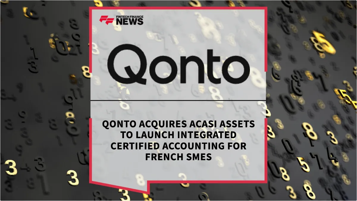 Press Release: Qonto Acquires Acasi Assets to Launch Integrated Certified Accounting for French SMEs | Featured Image by FF News