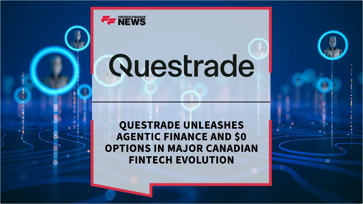 Press Release: Questrade Unleashes Agentic Finance and $0 Options in Major Canadian Fintech Evolution | Featured Image by FF News
