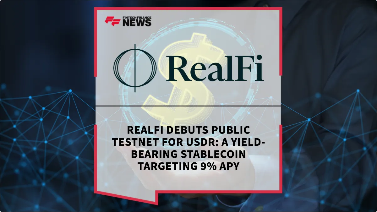 Press Release: RealFi Debuts Public Testnet for USDr: A Yield-Bearing Stablecoin Targeting 9% APY | Featured Image by FF News
