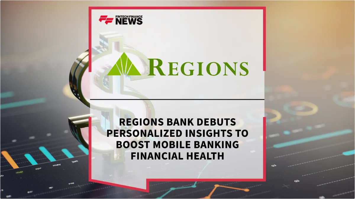 Press Release: Regions Bank Debuts Personalized Insights to Boost Mobile Banking Financial Health | Featured Image by FF News