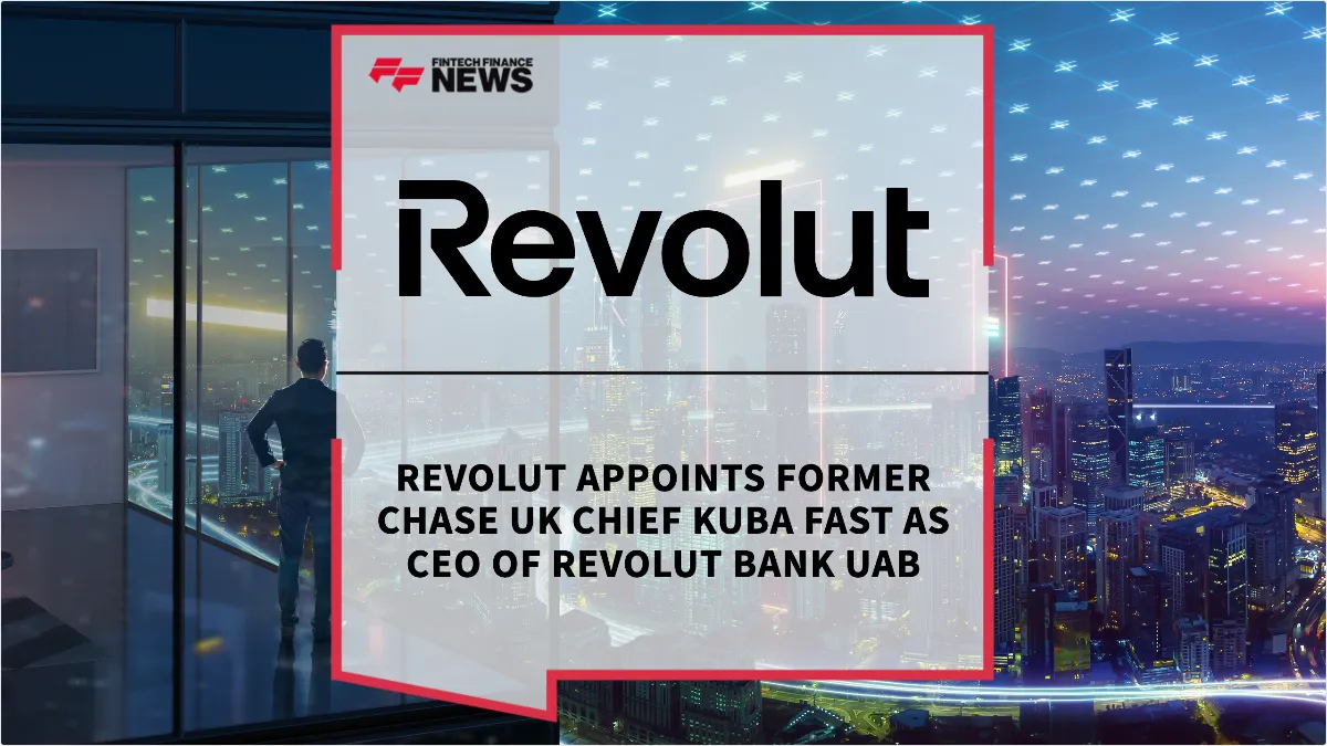 Press Release: Revolut Appoints Former Chase UK Chief Kuba Fast as CEO of Revolut Bank UAB | Featured Image by FF News