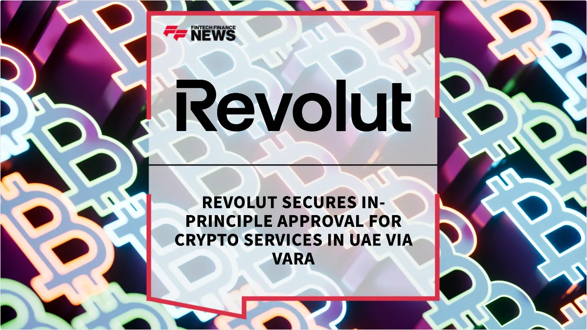 Press Release: Revolut Secures In-Principle Approval for Crypto Services in UAE via VARA | Featured Image by FF News