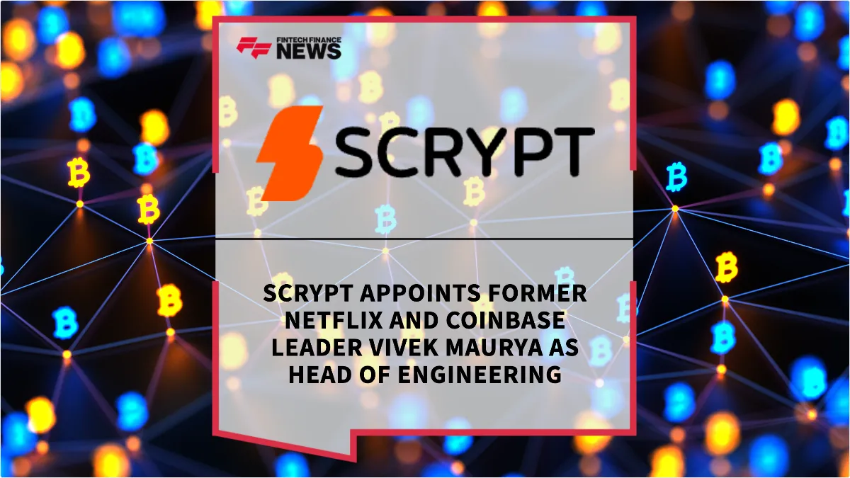 Press Release: SCRYPT Appoints Former Netflix and Coinbase Leader Vivek Maurya as Head of Engineering | Featured Image by FF News