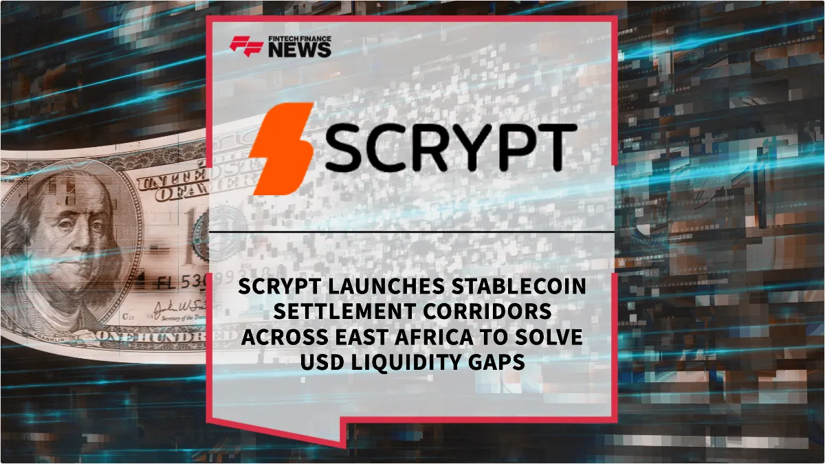 Press Release: SCRYPT Launches Stablecoin Settlement Corridors Across East Africa to Solve USD Liquidity Gaps | Featured Image by FF News