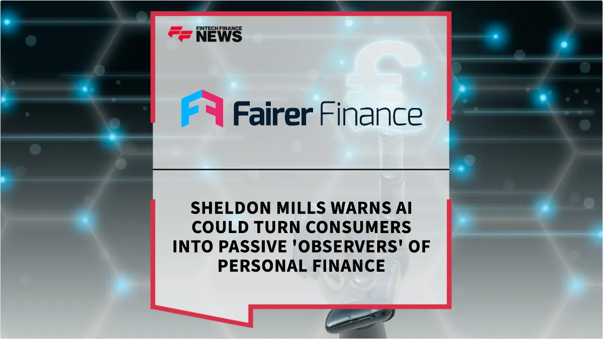 Press Release: Sheldon Mills Warns AI Could Turn Consumers Into Passive 'Observers' of Personal Finance | Featured Image by FF News