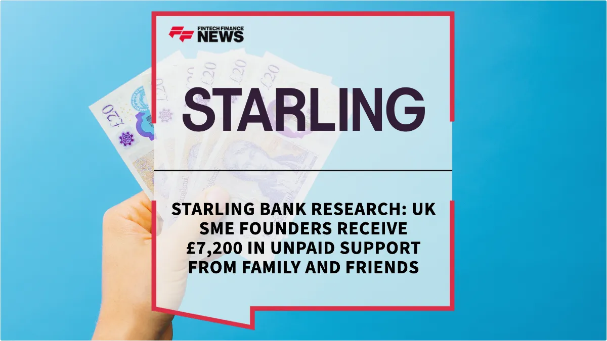 Press Release: Starling Bank Research: UK SME Founders Receive £7,200 in Unpaid Support from Family and Friends | Featured Image by FF News