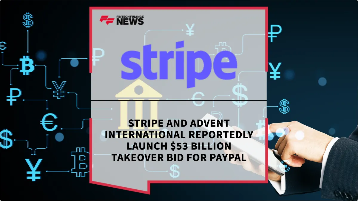 Press Release: Stripe and Advent International Reportedly Launch $53 Billion Takeover Bid for PayPal | Featured Image by FF News
