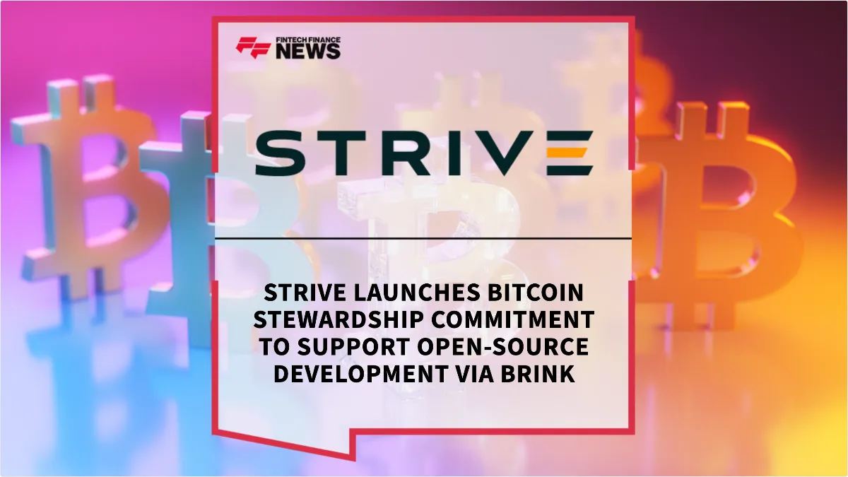 Press Release: Strive Launches Bitcoin Stewardship Commitment to Support Open-Source Development via Brink | Featured Image by FF News