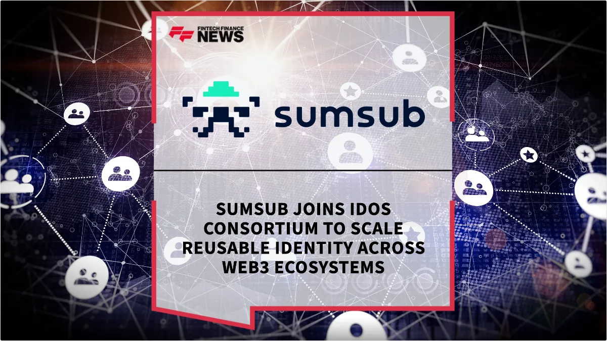 Press Release: Sumsub Joins idOS Consortium to Scale Reusable Identity Across Web3 Ecosystems | Featured Image by FF News