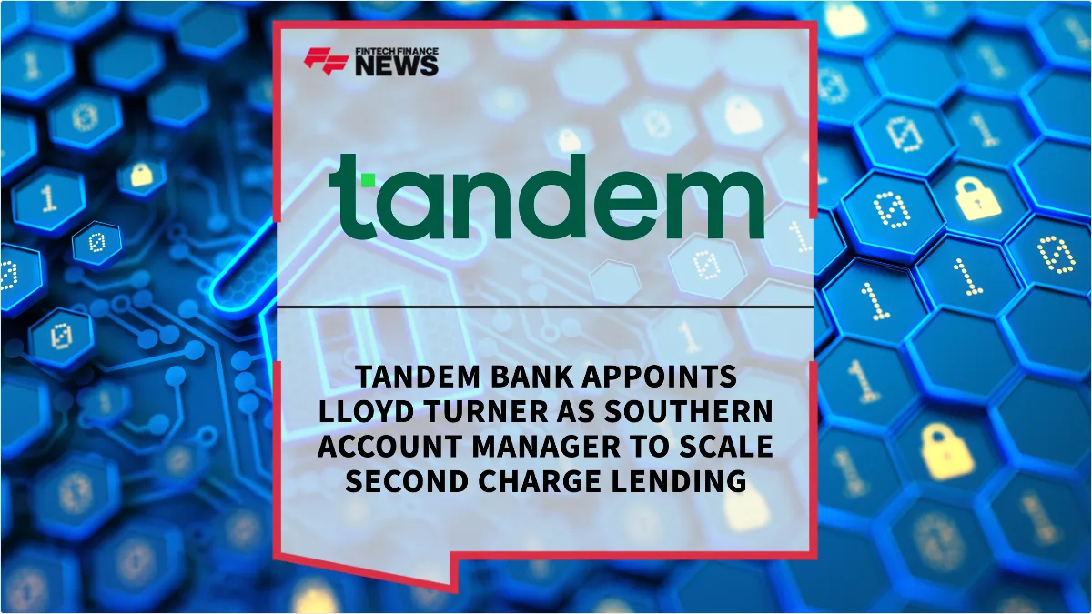Press Release: Tandem Bank Appoints Lloyd Turner as Southern Account Manager to Scale Second Charge Lending | Featured Image by FF News