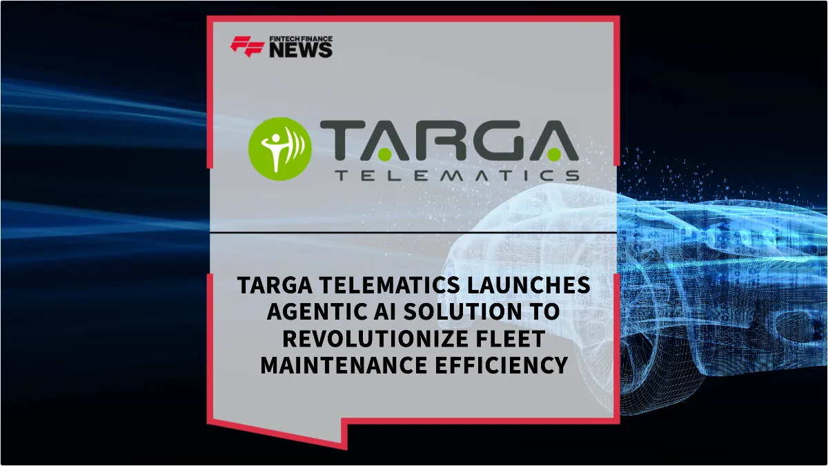 Press Release: Targa Telematics Launches Agentic AI Solution to Revolutionize Fleet Maintenance Efficiency | Featured Image by FF News