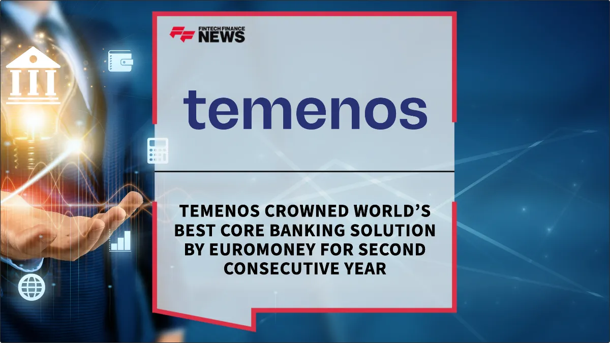 Press Release: Temenos Crowned World’s Best Core Banking Solution by Euromoney for Second Consecutive Year | Featured Image by FF News