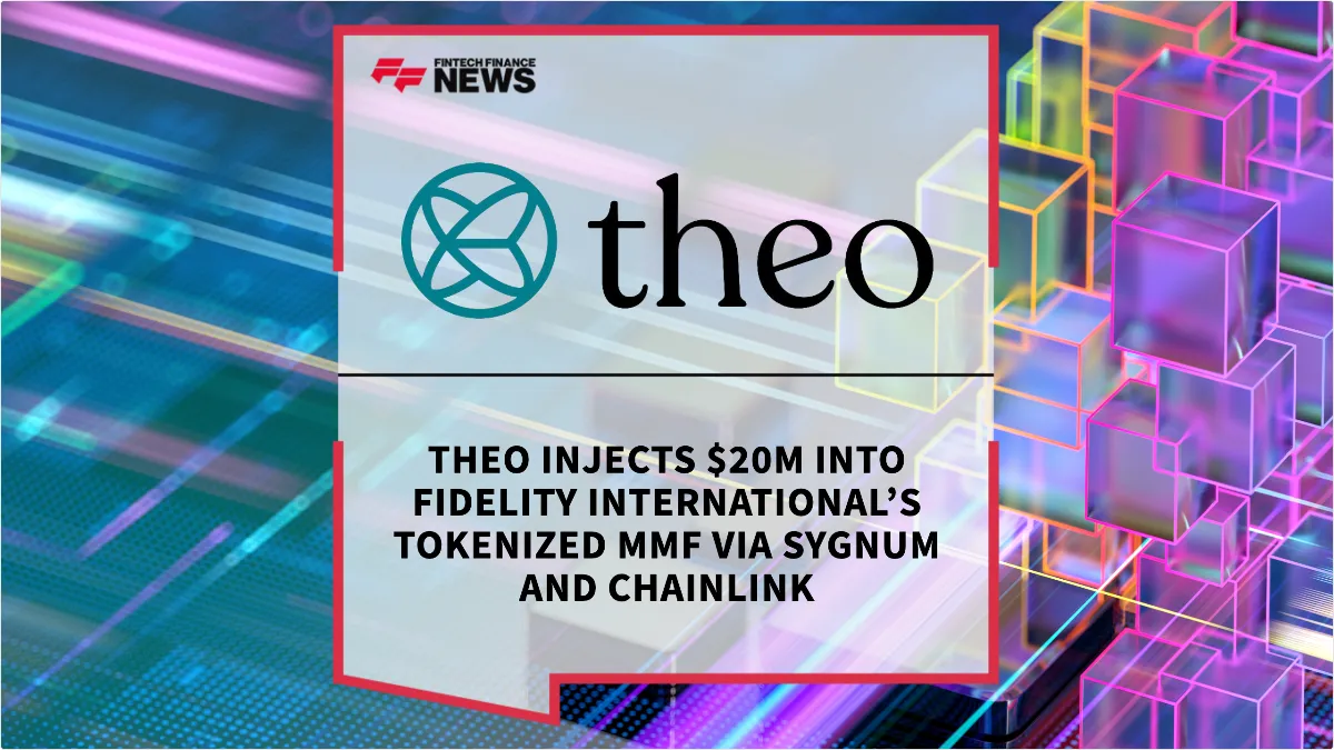 Press Release: Theo Injects $20M into Fidelity International’s Tokenized MMF via Sygnum and Chainlink | Featured Image by FF News