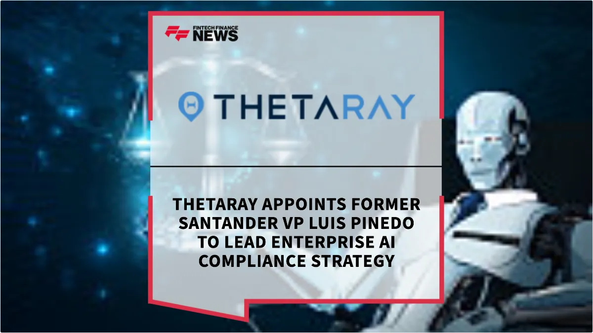 Press Release: ThetaRay Appoints Former Santander VP Luis Pinedo to Lead Enterprise AI Compliance Strategy | Featured Image by FF News