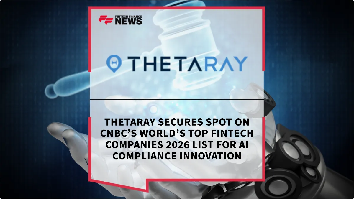 Press Release: ThetaRay Secures Spot on CNBC’s World’s Top Fintech Companies 2026 List for AI Compliance Innovation | Featured Image by FF News