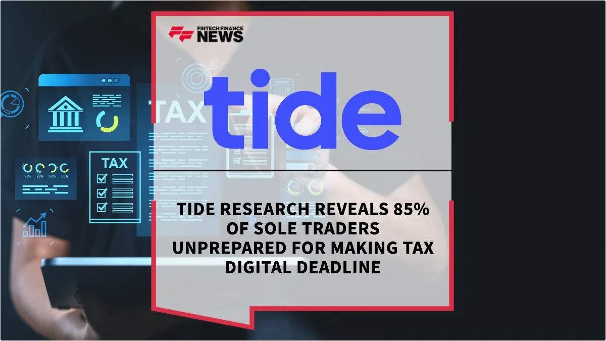 Press Release: Tide Research Reveals 85% of Sole Traders Unprepared for Making Tax Digital Deadline | Featured Image by FF News