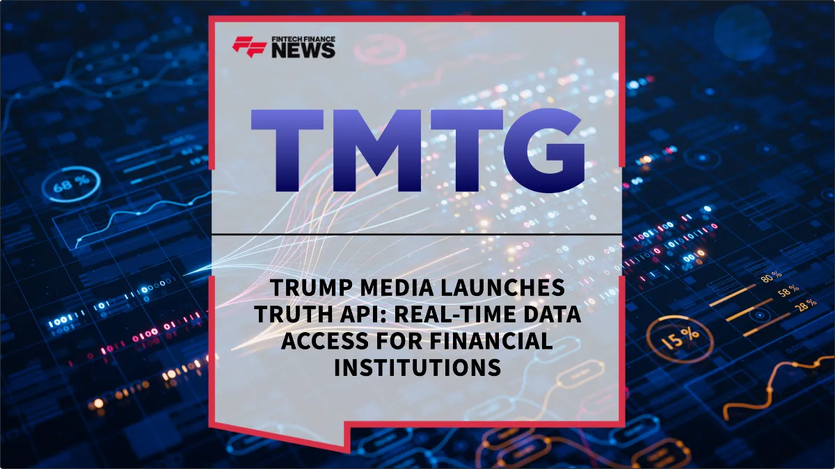 Press Release: Trump Media Launches Truth API: Real-Time Data Access for Financial Institutions | Featured Image by FF News