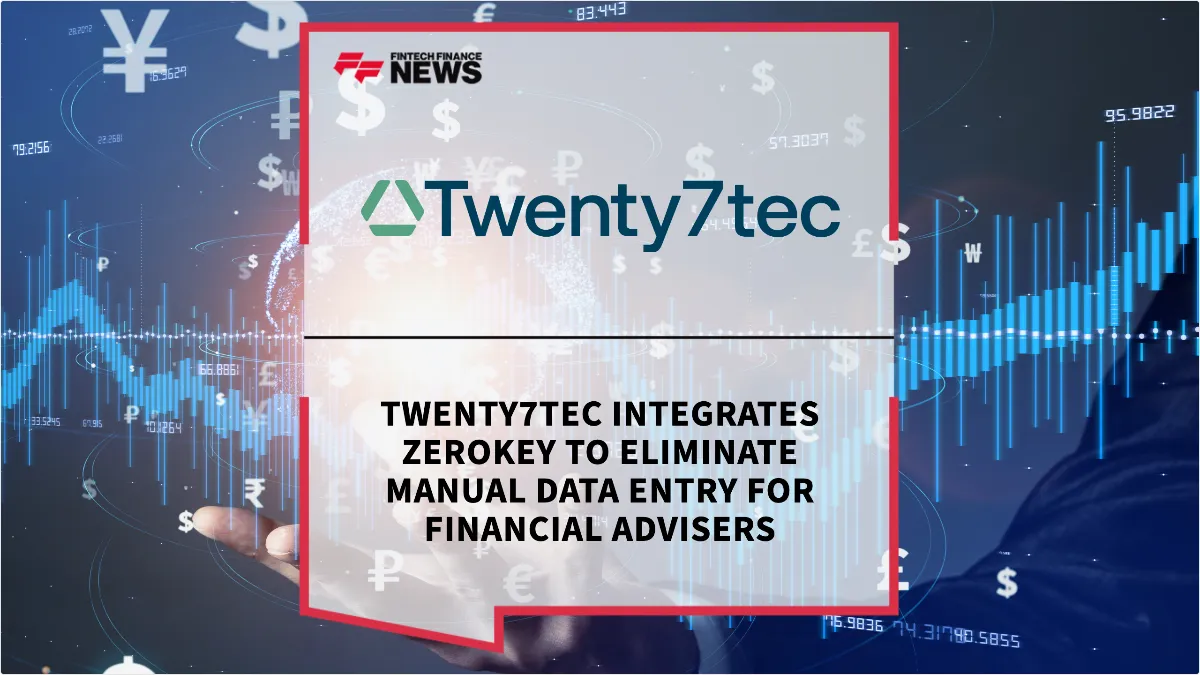 Press Release: Twenty7tec Integrates ZeroKey to Eliminate Manual Data Entry for Financial Advisers | Featured Image by FF News