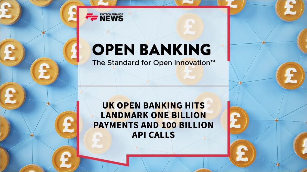 Press Release: UK Open Banking Hits Landmark One Billion Payments and 100 Billion API Calls | Featured Image by FF News