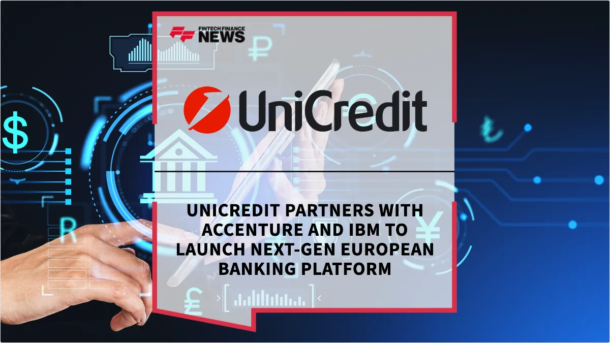 Press Release: UniCredit Partners with Accenture and IBM to Launch Next-Gen European Banking Platform | Featured Image by FF News