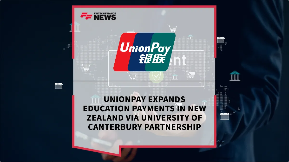 Press Release: UnionPay Expands Education Payments in New Zealand via University of Canterbury Partnership | Featured Image by FF News