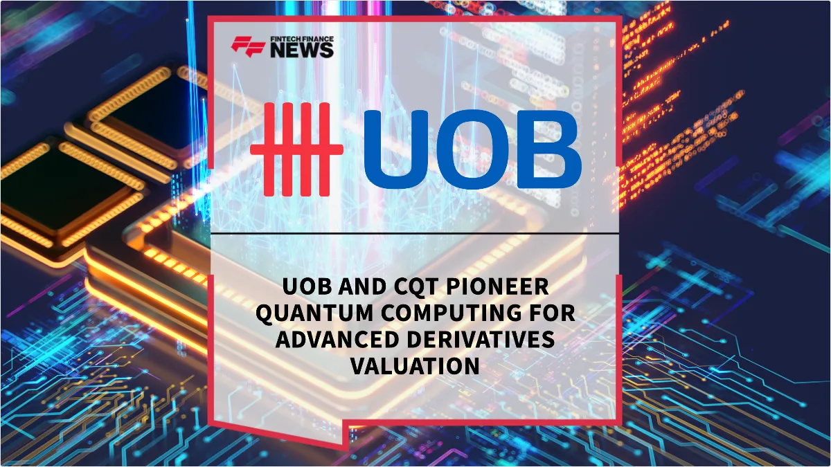 Press Release: UOB and CQT Pioneer Quantum Computing for Advanced Derivatives Valuation | Featured Image by FF News