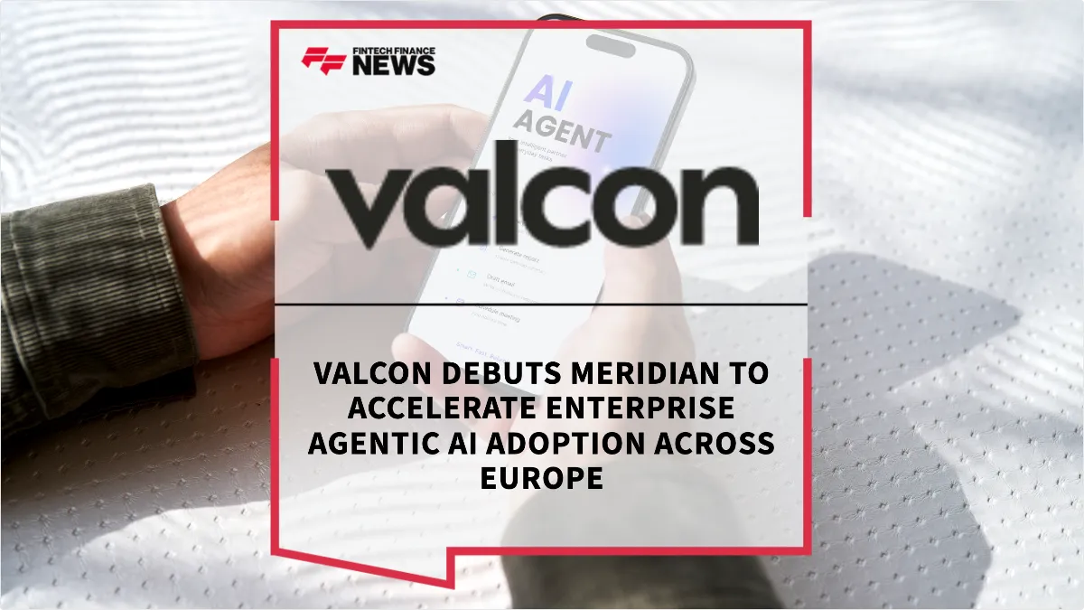 Press Release: Valcon Debuts Meridian to Accelerate Enterprise Agentic AI Adoption Across Europe | Featured Image by FF News
