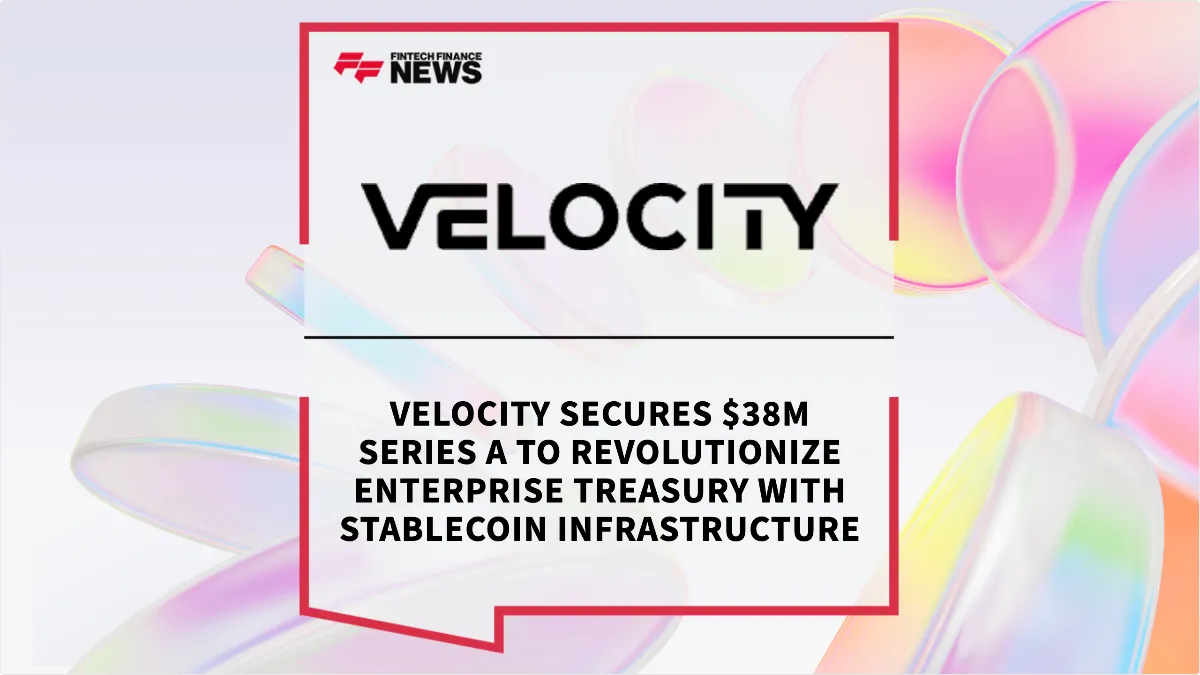 Press Release: Velocity Secures $38M Series A to Revolutionize Enterprise Treasury with Stablecoin Infrastructure | Featured Image by FF News